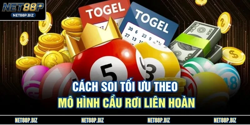 Cách soi tối ưu theo mô hình cầu rơi liên hoàn