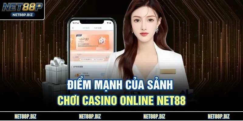 Điểm mạnh của sảnh chơi casino online NET88