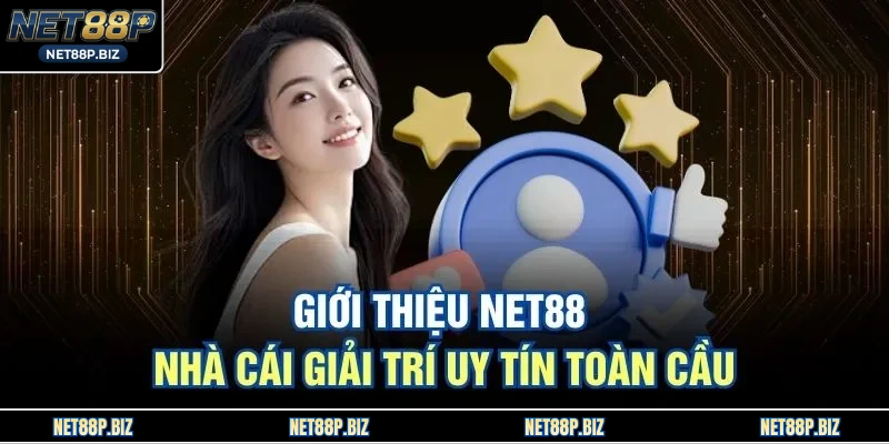 Giới thiệu NET88 - Nhà cái giải trí uy tín toàn cầu