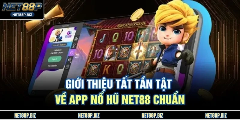 Giới thiệu tất tần tật về app nổ hũ NET88 chuẩn