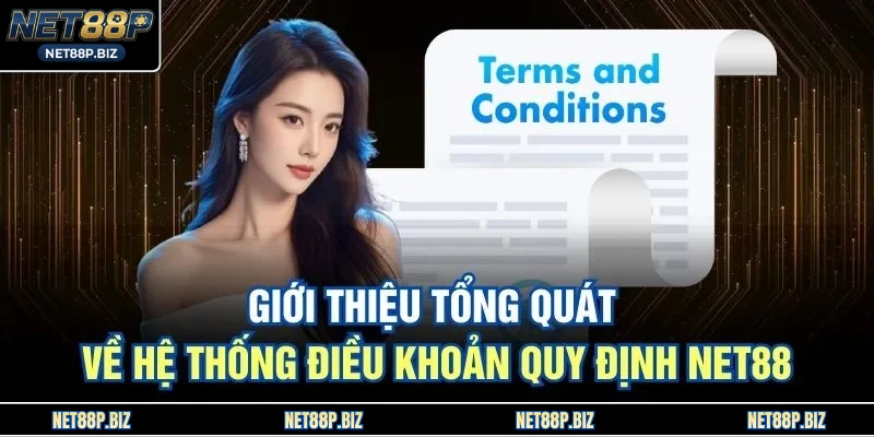 Giới thiệu tổng quát về hệ thống điều khoản quy định NET88