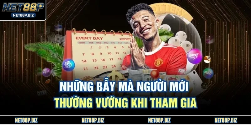 Những bẫy mà người mới thường vướng khi tham gia