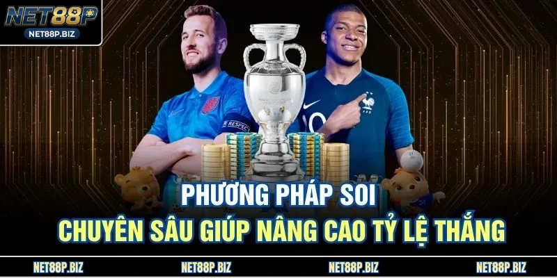 Phương pháp soi chuyên sâu giúp nâng cao tỷ lệ thắng