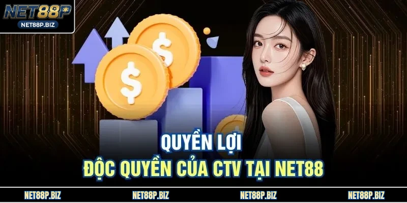 Quyền lợi độc quyền của CTV tại NET88