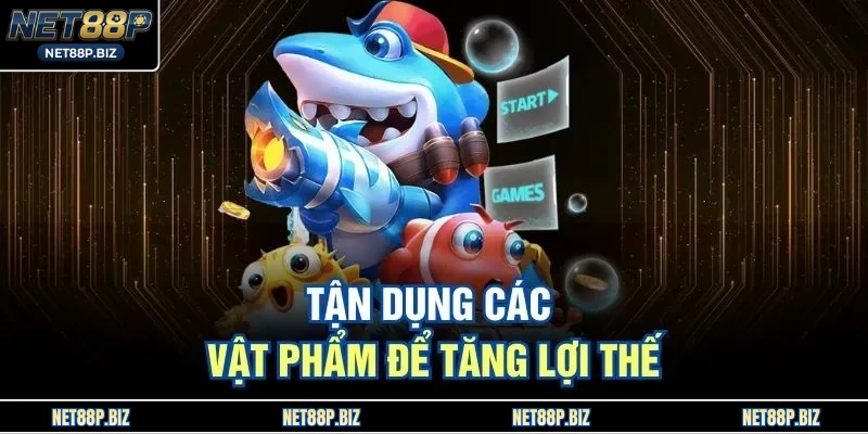 Tận dụng các vật phẩm để tăng lợi thế