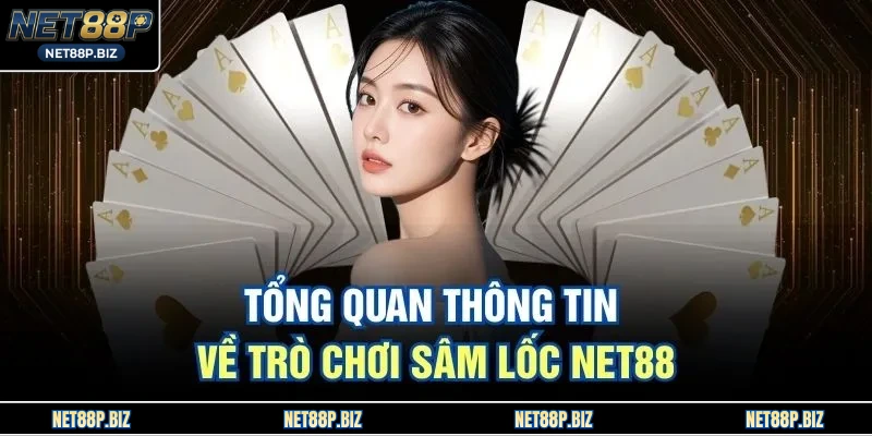 Tổng quan thông tin về trò chơi Sâm Lốc NET88