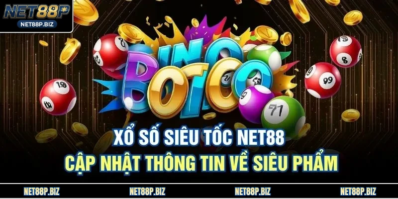 Xổ Số Siêu Tốc NET88 - Cập Nhật Thông Tin Về Siêu Phẩm